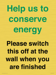 Help us to conserve energy - Please switch this off at the wall when you are finished